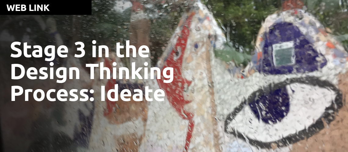 Stage 3 in the Design Thinking Process: Ideate by the Interaction Design Foundation