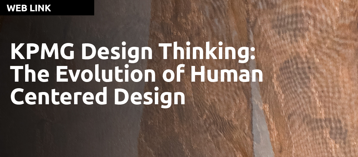 KPMG Design Thinking: The Evolution of Human Centered Design