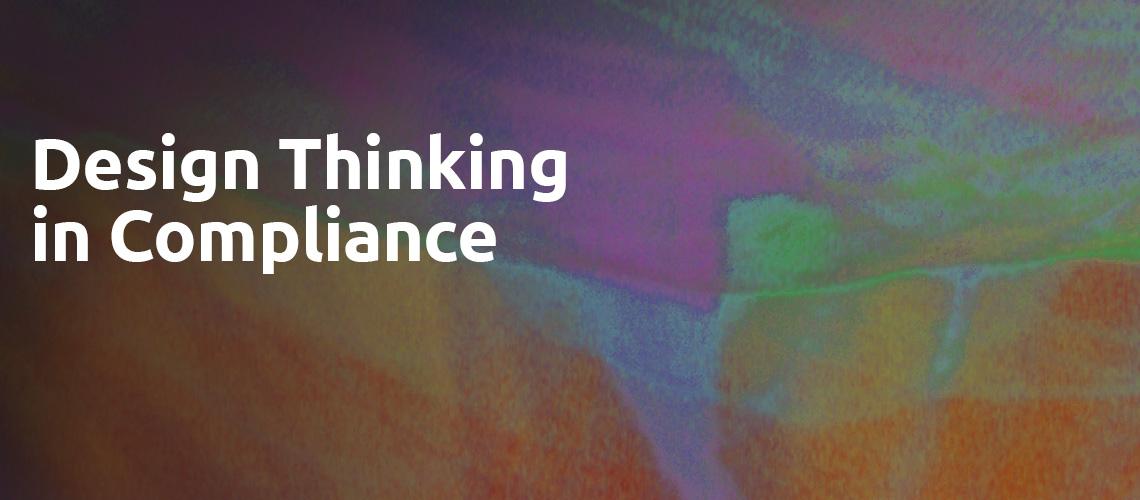 Design Thinking in Compliance by Thomas Fox