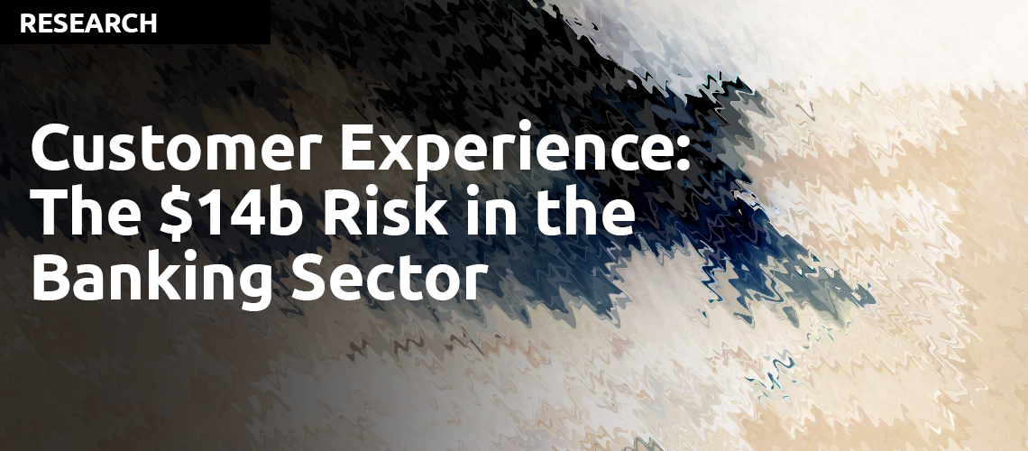 Customer Experience: The $14Bn Risk by Oliver Wyman
