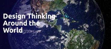 Design Thinking Around the World
