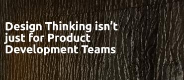 Design Thinking isn't Just for Product Development Teams by Sidebench