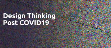 Design Thinking post COVID19 by Clive Roux