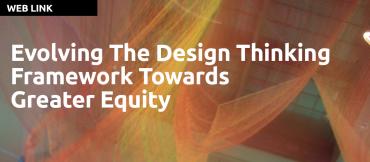 Evolving the design thinking framework towards greater equity