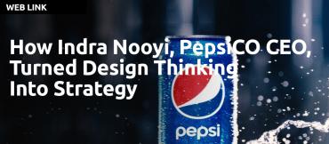 How Indra Nooyi, PepsiCO CEO, Turned Design Thinking Into Strategy