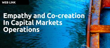 Empathy and Co-Creation in Capital Markets Operations by Amir Dotan