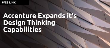 Accenture Expands it's Design Thinking Capabilities